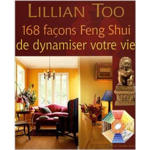 168 façons feng shui de dynamiser votre vie